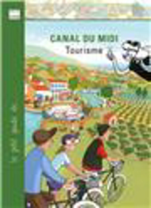 Le canal du Midi : tourisme - Monique Subra-Jourdain