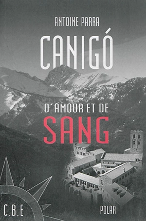 Canigo d'amour et de sang - Antoine Parra