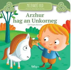 Arzhur hag an unkorneg - Christophe Boncens