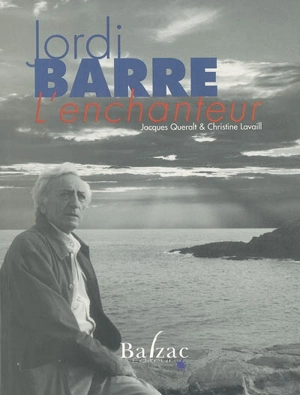 Jordi Barre, l'enchanteur - Jacques Quéralt