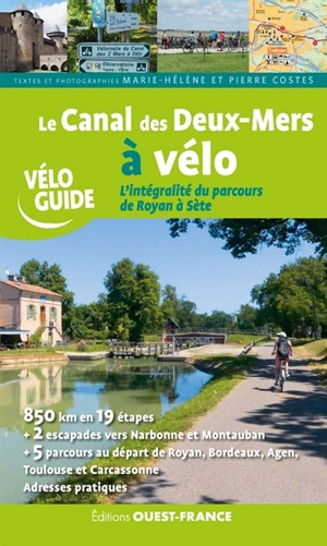 Le canal des Deux-Mers à vélo : l'intégralité du parcours de Royan à Sète - Marie-Hélène Costes