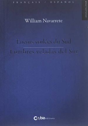 Lueurs voilées du Sud. Lumbres veladas del Sur - William Navarrete