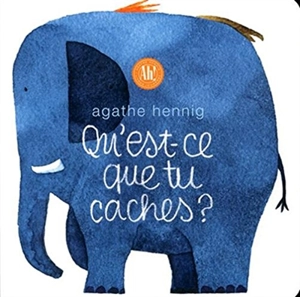 Qu'est-ce que tu caches ? - Agathe Hennig