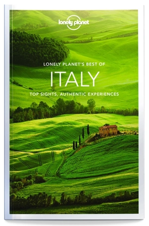 Lonely planet's best of Italy : top sights, authentic experiences - Abigail Blasi