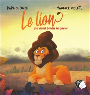 Le lion qui avait perdu sa queue - Papa Chouch