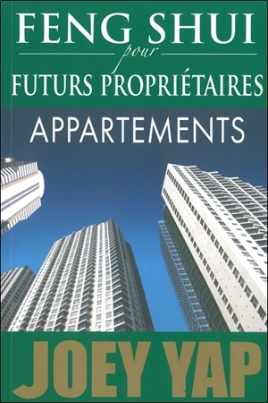 Feng shui pour futurs propriétaires : appartements - Joey Yap