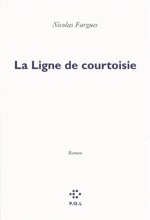 La ligne de courtoisie - Nicolas Fargues