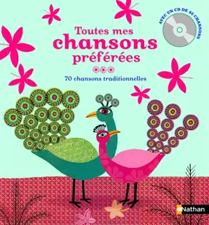 Toutes mes chansons préférées : 70 chansons traditionnelles - Anne H. Bustarret