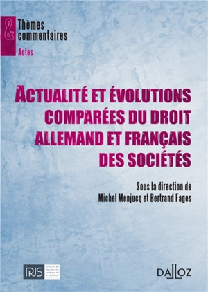 Actualité et évolutions comparées du droit allemand et français des sociétés