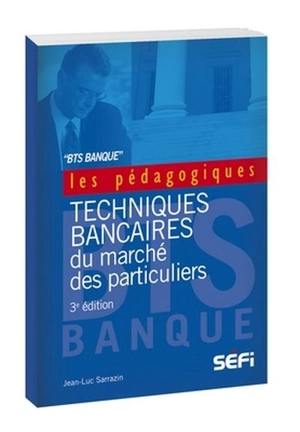 BTS banque : techniques bancaires du marché des particuliers - Jean-Luc Sarrazin