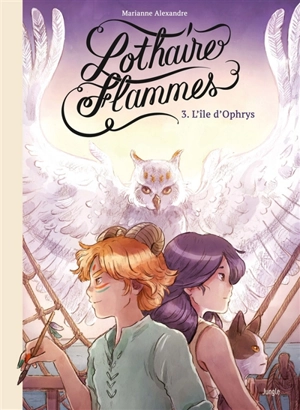 Lothaire flammes. Vol. 3. L'île d'Ophrys - Marianne Alexandre