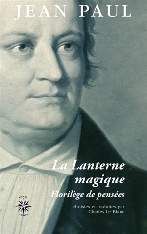 La lanterne magique : florilège de pensées - Jean Paul