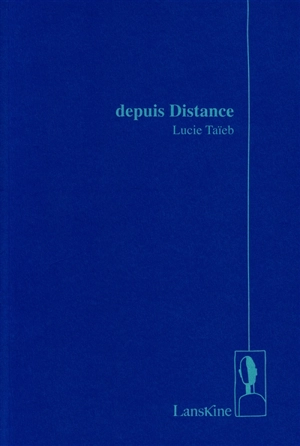 Depuis distance - Lucie Taïeb