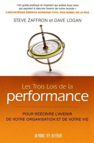 Les trois lois de la performance : pour réécrire l'avenir de votre entreprise et de votre vie - Steve Zaffron