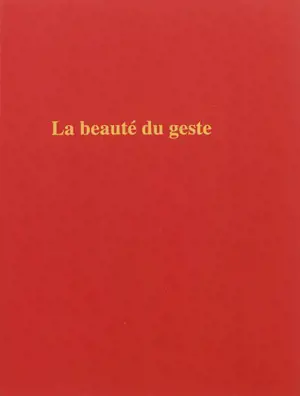 La beauté du geste - Marc Quer