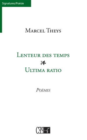 Lenteur des temps. Ultima ratio : poèmes - Marcel Theys