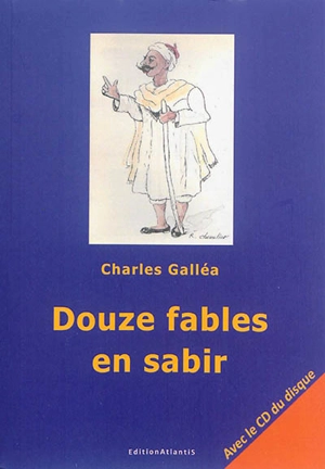Douze fables en sabir - Charles Galléa