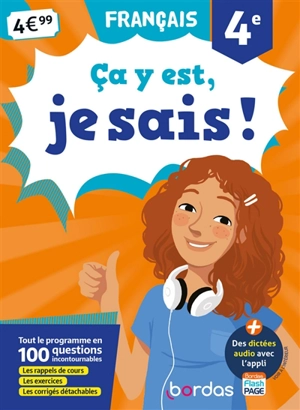 Ca y est, je sais ! français 4e : tout le programme en 100 questions incontournables : les rappels de cours, les exercices, les corrigés détachables - Françoise Nicolas