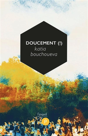 Doucement (!) - Katia Bouchoueva