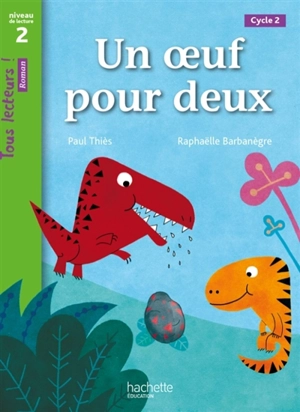 Un oeuf pour deux, cycle 2 : niveau de lecture 2 - Paul Thiès