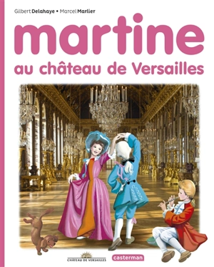 Martine. Martine au château de Versailles - Rosalind Elland-Goldsmith