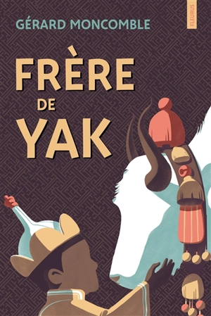 Frère de yak - Gérard Moncomble