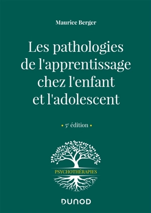 Les pathologies de l'apprentissage chez l'enfant et l'adolescent - Maurice Berger