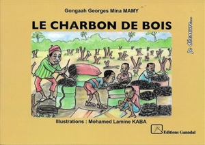 Le charbon de bois - Gongaah Georges Mina Mamy