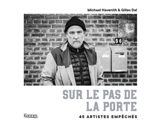 Sur le pas de la porte : 45 artistes empêchés - Michael Havenith