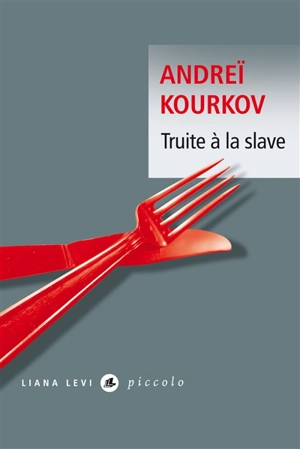 Truite à la slave - Andreï Kourkov