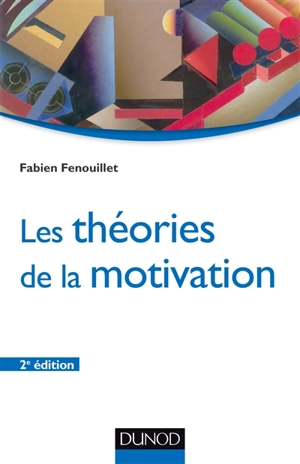 Les théories de la motivation - Fabien Fenouillet