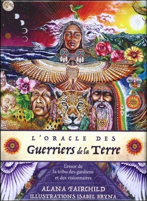 L'oracle des guerriers de la Terre : l'essor de la tribu des gardiens et des visionnaires - Alana Fairchild