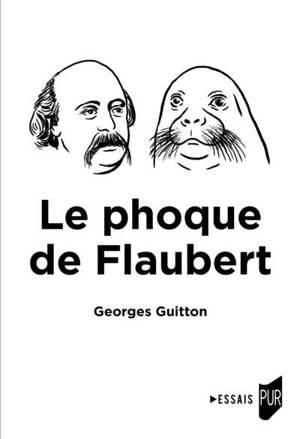 Le phoque de Flaubert - Georges Guitton