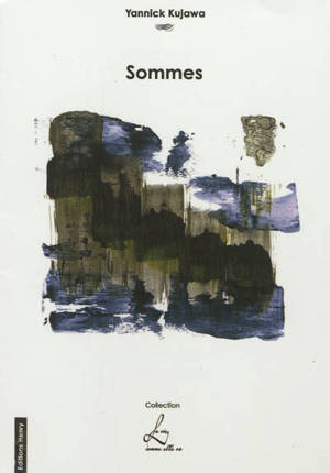 Sommes : autofictions - Yannick Kujawa