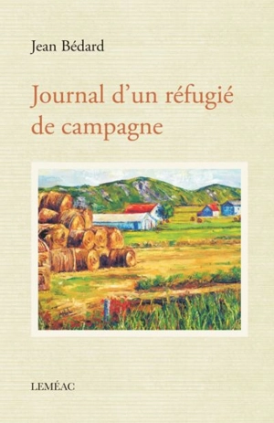 Journal d'un réfugié de campagne - Jean Bédard