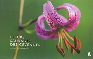 Fleurs sauvages des Cévennes - Jean Du Boisberranger