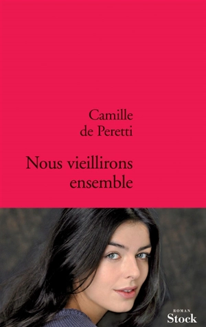 Nous vieillirons ensemble - Camille de Peretti