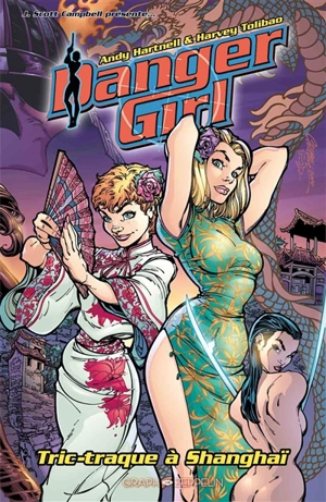 Danger girl. Tric-traque à Shanghai - Andy Hartnell