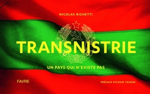 Transnistrie, un pays qui n'existe pas - Nicolas Righetti