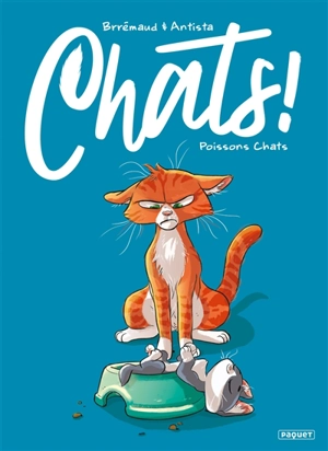 Chats !. Vol. 5. Poissons chats - Frédéric Brrémaud