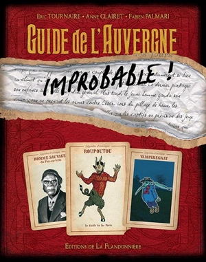 Guide de l'Auvergne improbable - Eric Tournaire