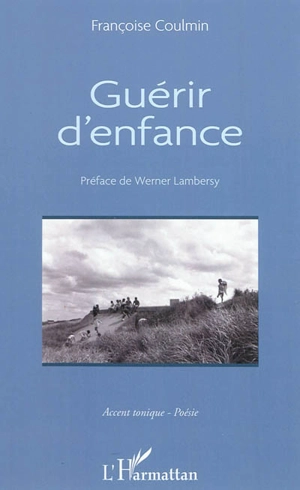 Guérir d'enfance - Françoise Coulmin