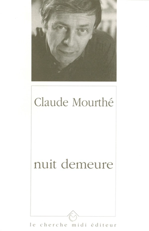 Nuit demeure - Claude Mourthé