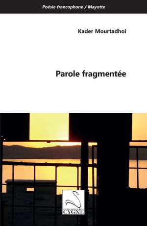 Parole fragmentée - Kader Mourtadhoi