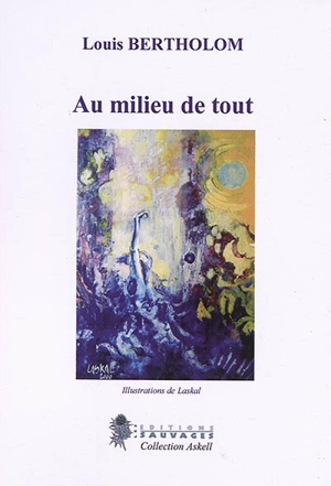 Au milieu de tout - Louis Bertholom