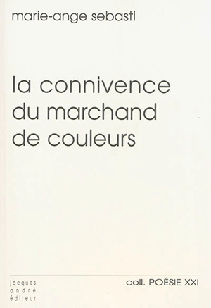 La connivence du marchand de couleurs - Marie-Ange Sebasti