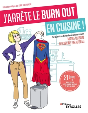 J'arrête le burn out en cuisine ! : 21 jours pour killer cette charge mentale et bien au-delà - Marie Lefèvre