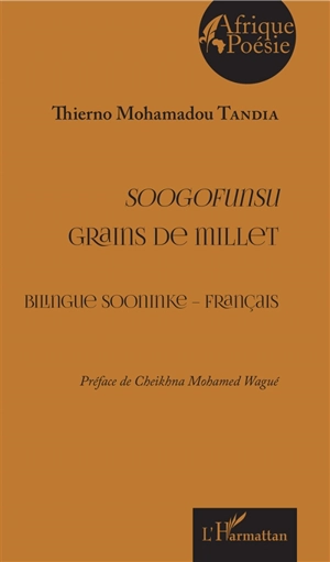 Soogofunsu. Grains de millet - Thierno Mohamadou Tandia