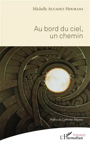 Au bord du ciel, un chemin - Michelle Accoui Hourani