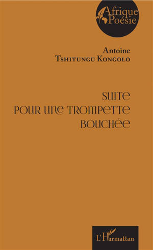 Suite pour une trompette bouchée - Antoine Tshitungu Kongolo